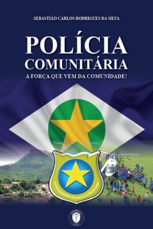 Polícia Comunitária a força que vem da Comunidade!